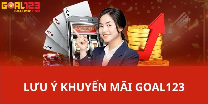 Các điểm cần lưu ý để nhận thưởng thành công tại hệ thống GOAL123 – Đừng bỏ qua!