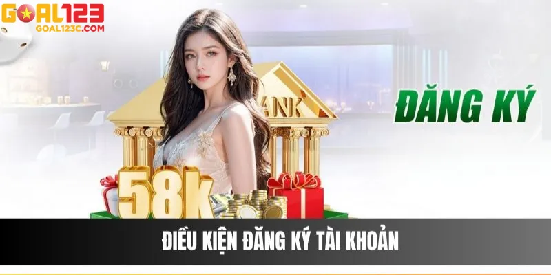 Cập nhật đầy đủ các tiêu chí cần thiết để đăng ký Goal123.